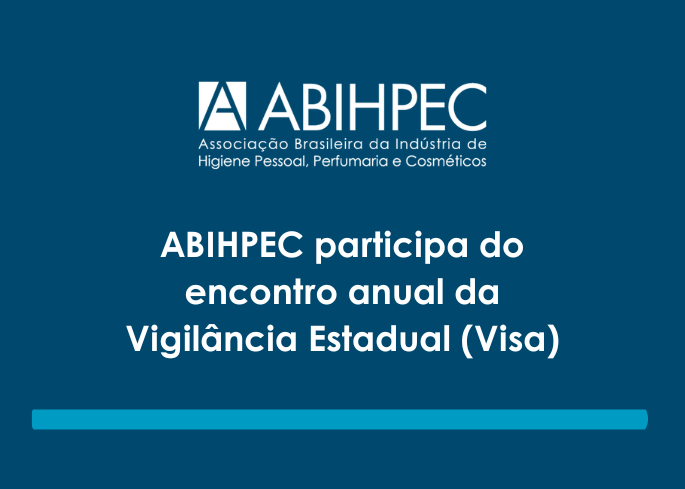 ABIHPEC participa do encontro anual da Vigilância Estadual (Visa) – ABIHPEC