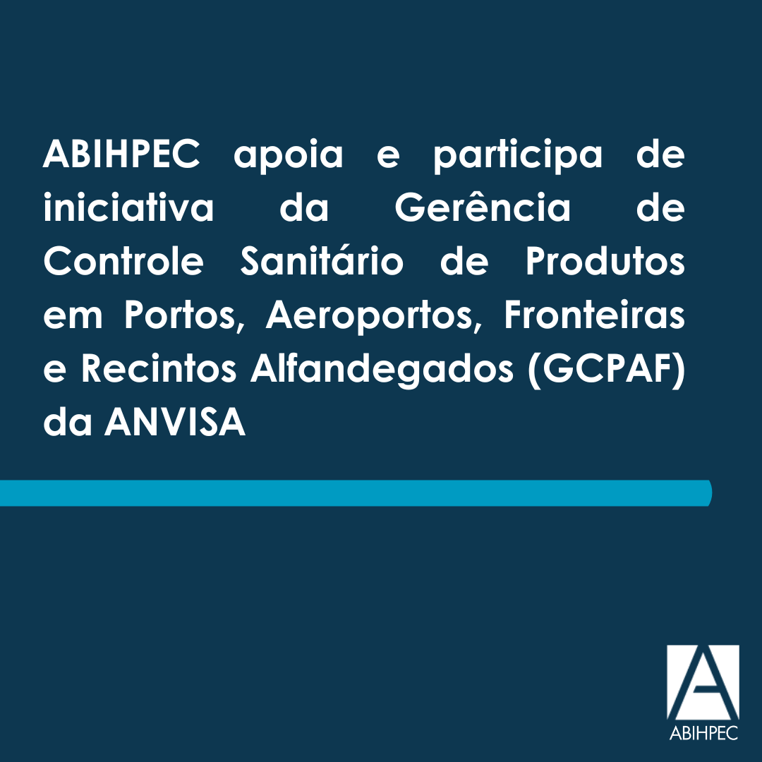 ABIHPEC apoia e participa de iniciativa da Gerência de Controle ...