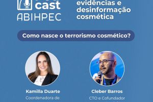 Podcast ABIHPEC: Como nasce o terrorismo cosmético? (Ep. #56)