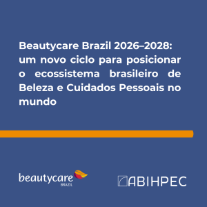 Beautycare Brazil 2026–2028: um novo ciclo para posicionar o ecossistema brasileiro de Beleza e Cuidados Pessoais no mundo