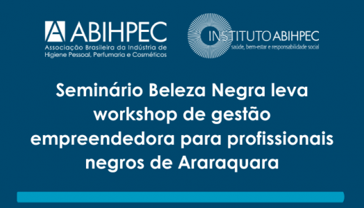 Seminário Beleza Negra leva workshop de gestão empreendedora para profissionais negros de Araraquara