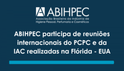ABIHPEC participa de reuniões internacionais do PCPC e da IAC realizadas na Flórida – EUA