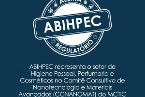 ABIHPEC representa o setor de Higiene Pessoal, Perfumaria e Cosméticos no Comitê Consultivo de Nanotecnologia e Materiais Avançados (CCNANOMAT) do MCTIC