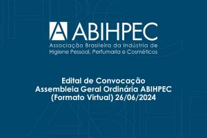 Edital de Convocação – Assembleia Geral Ordinária ABIHPEC (Formato Virtual) 26/06/2024