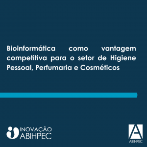 Bioinformática como vantagem competitiva para o setor de Higiene Pessoal, Perfumaria e Cosméticos