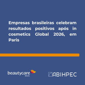 Empresas brasileiras celebram resultados positivos após in cosmetics Global 2026, em Paris