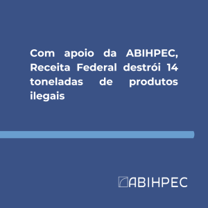 Com apoio da ABIHPEC, Receita Federal destrói 14 toneladas de produtos ilegais