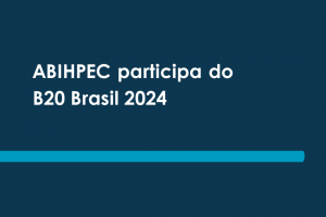 ABIHPEC participa do B20 Brasil 2024