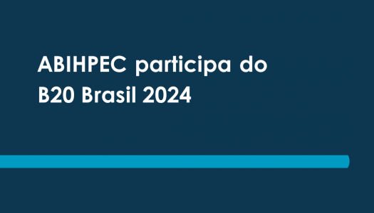 ABIHPEC participa do B20 Brasil 2024