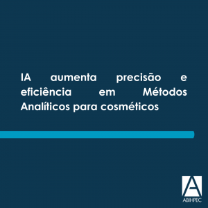 IA aumenta precisão e eficiência em Métodos Analíticos para cosméticos