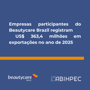 Empresas participantes do Beautycare Brazil registram  US$ 363,4 milhões em exportações no ano de 2025