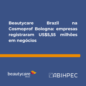 Beautycare Brazil na Cosmoprof Bologna: empresas registraram US$5,55 milhões em negócios