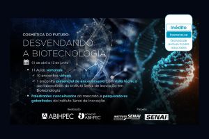 ABIHPEC anuncia treinamento inédito em Biotecnologia no setor de Higiene Pessoal, Perfumaria e Cosméticos