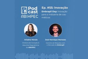 Podcast ABIHPEC: Inovação para a Indústria de Cosméticos (Ep. #55)