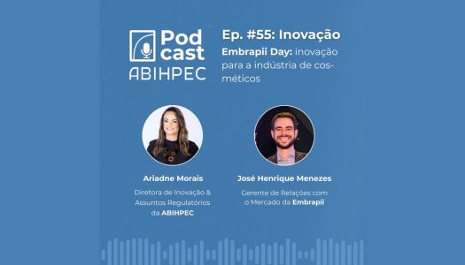 Podcast ABIHPEC: Inovação para a Indústria de Cosméticos (Ep. #55)